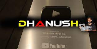 Dhanush Vlogs SL